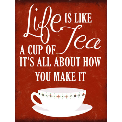 " Life Make Tea "