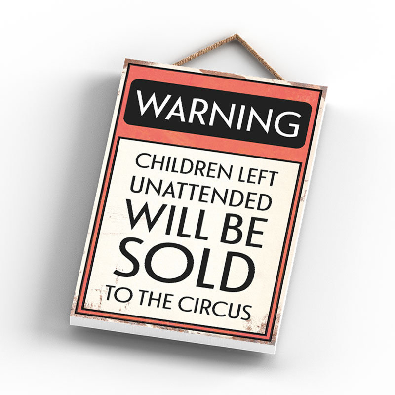 Warning Sold To The Circus - Print on MDF