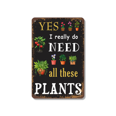 Yes I Really Do Need All These Plants Vintage Style (2 Pack) 7 Inch x 10 Inch Aluminum Sign