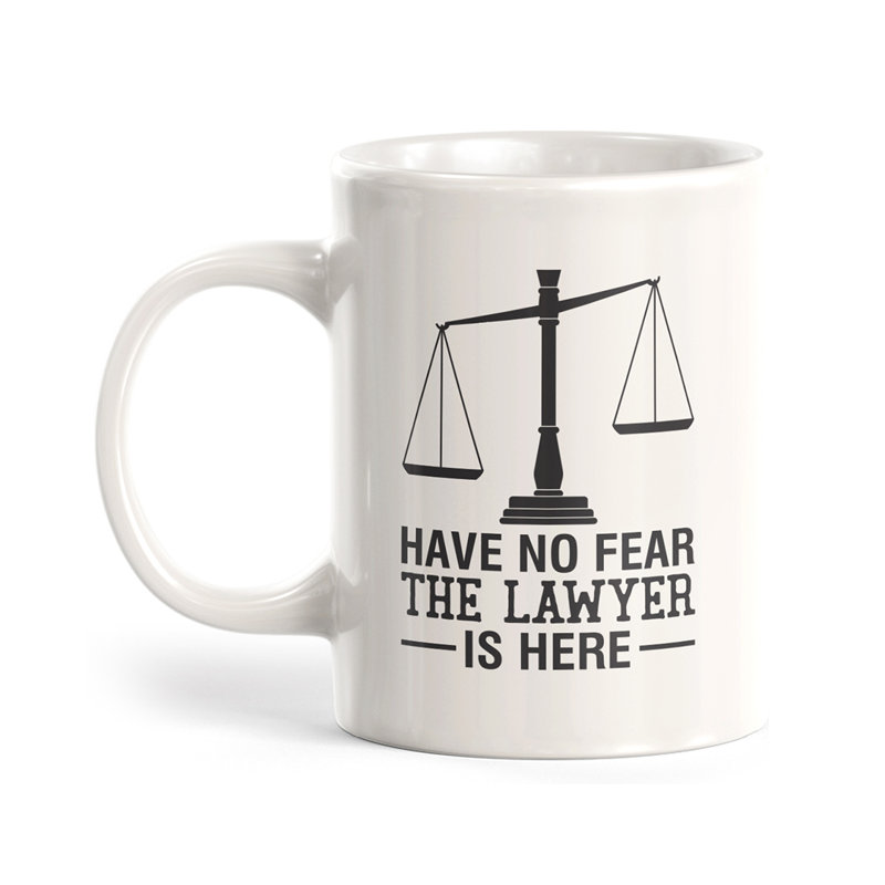 Grande tasse à café Dale, 15 oz, « Have No Fear The Lawyer Is Here »