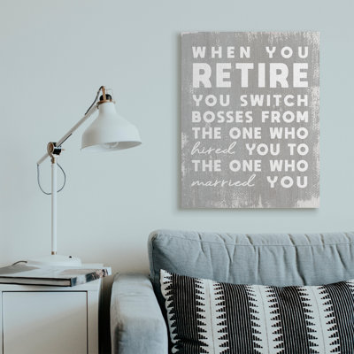 «Retirement Married New Boss Humor Distress» par Daphne Polselli, reproduction d'art sur toile tendue