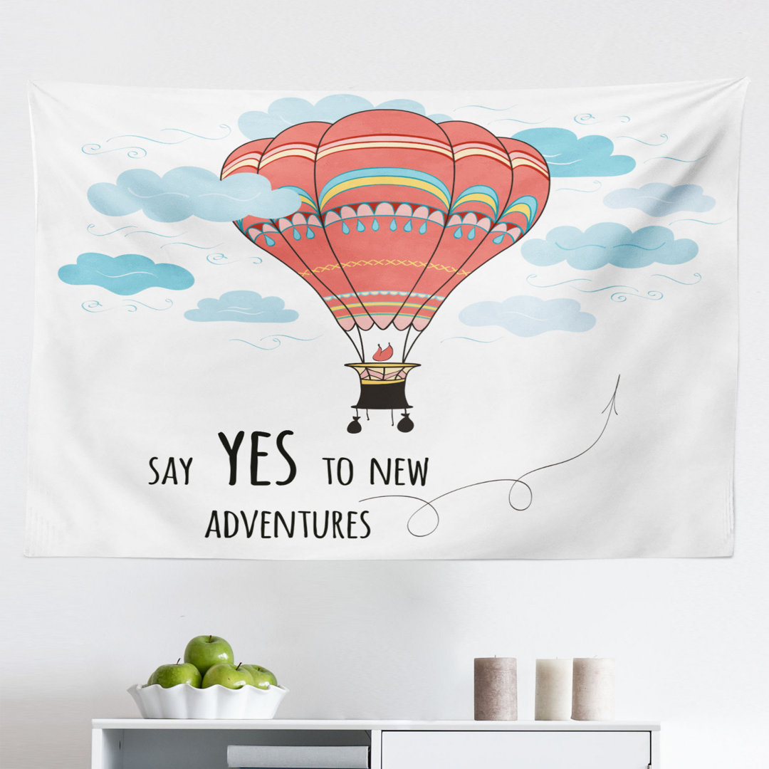 Wandbehang Inspirierende Worte sagen Ja zu neuen Abenteuern Hand gezeichneter Heißluftballon