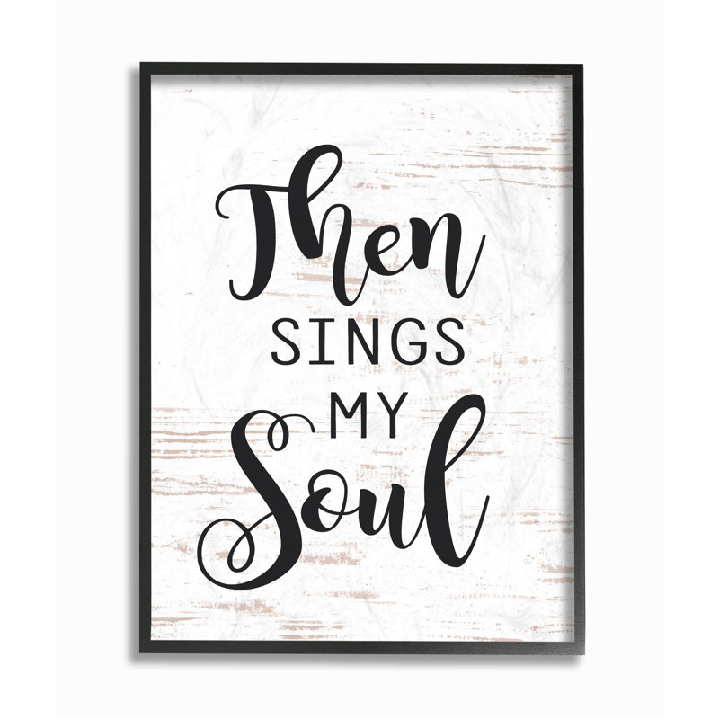 «Ensuite, chante mon âme» par lettrage et doublure - impression d'art textuel, H 20 po x l 16 po x P 1,5 po