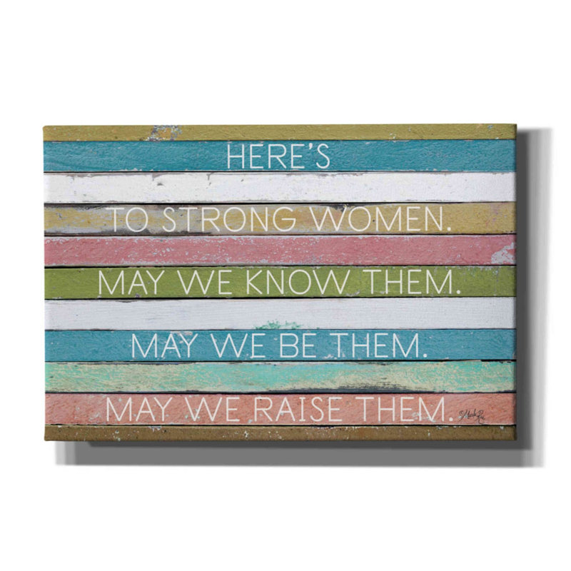 «Here to Strong Women II» par Marla Rae - Art textuel sur toile tendue, H 12 po x l 18 po x P 0,75 po