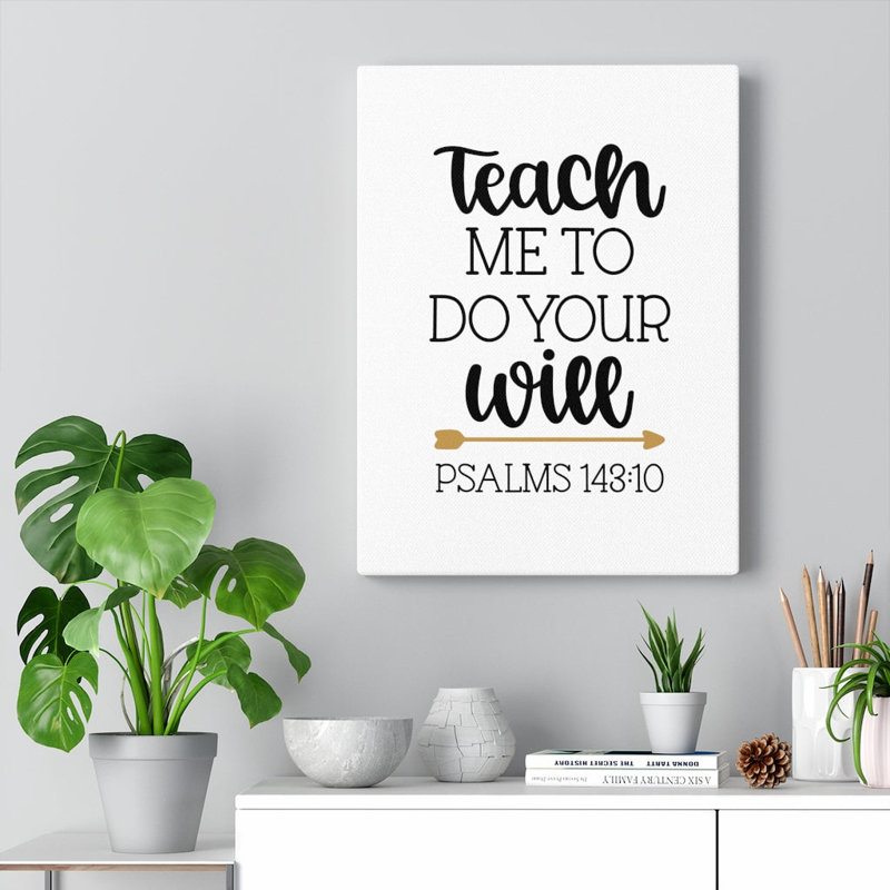 Do Your Will Psalms 143:10 - Wrapped Canvas Print, 36cm H x 28cm W