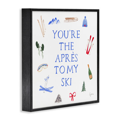 You're The Apres To My Ski Framed Giclee, design by Lucille Price