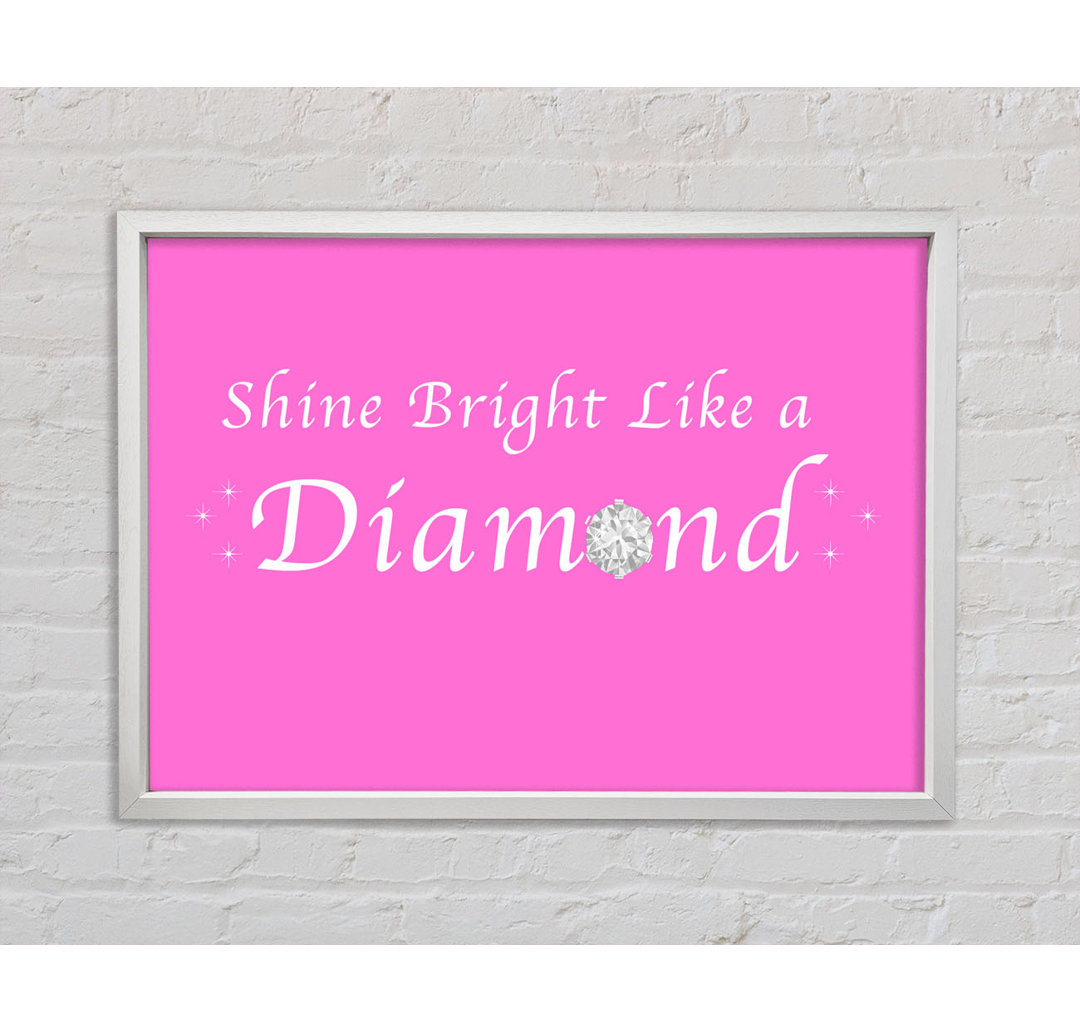 Musik Zitat Shine Bright Like A Diamond Rihanna - Drucken