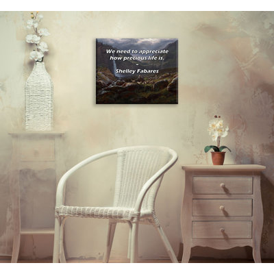 Artsy Quote "We need to appreciate how precious life is." By Shelley Fabares Gallery Wrapped Canvas