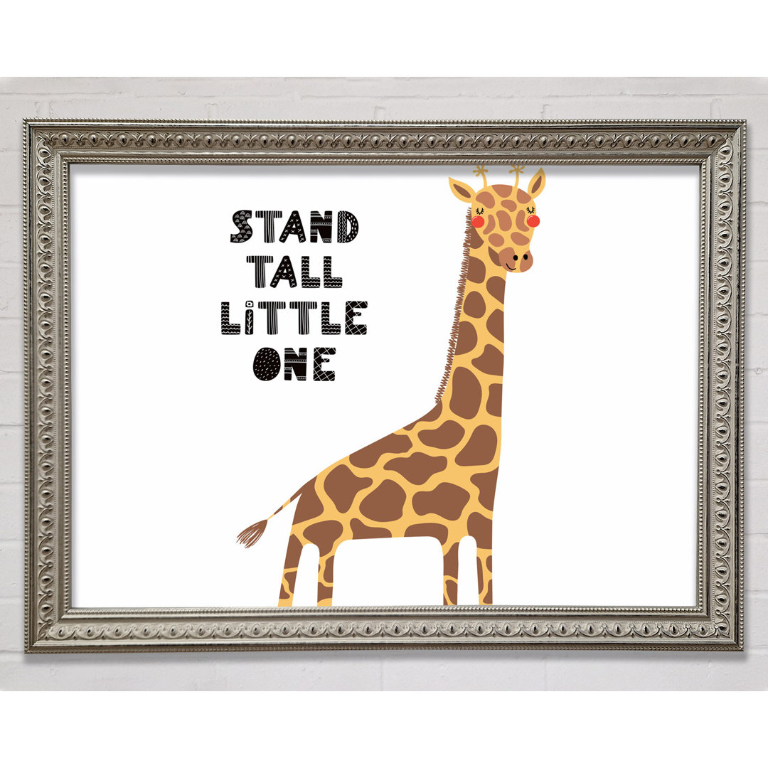 Stand Tall Little One Giraffe Gerahmter Druck