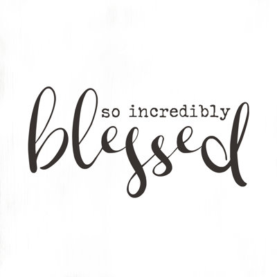 So Incredibly Blessed - Wrapped Canvas Print