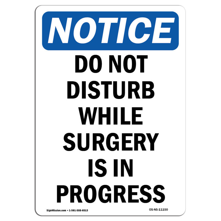 https://assets.wfcdn.com/im/25602623/resize-h755-w755%5Ecompr-r85/2191/219172318/Do+Not+Disturb+While+Surgery+Is+in+Progress+Sign.jpg