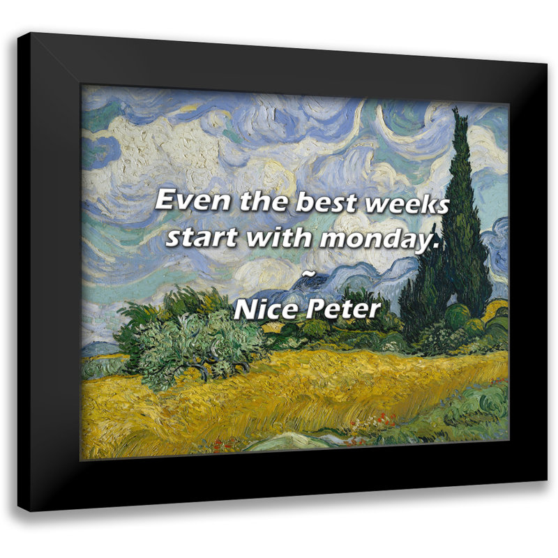 Nice Peter Quote: Even the best weeks start with monday.