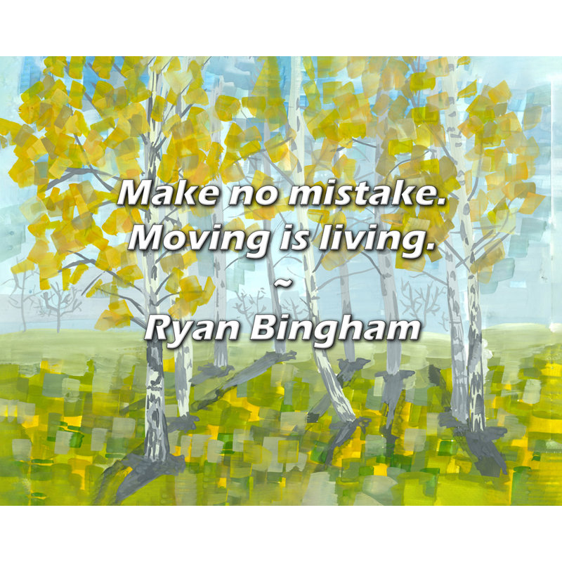 Citation de Ryan Bingham: ne vous méprenez pas. Bouger, c'est vivre.