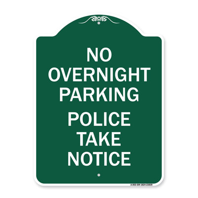 Signmission Designer Series Sign - No Overnight Parking - Police Take Notice | Green & White 18" X 24" Heavy-Gauge Aluminum Architectural Sign | Prote