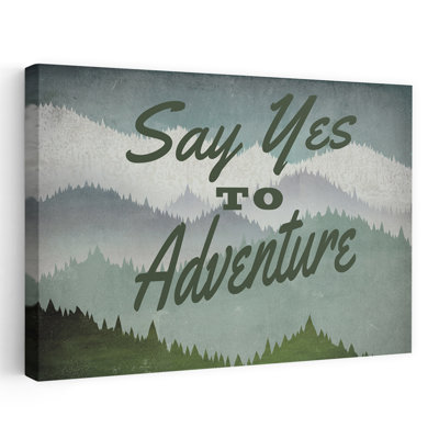 Say Yes To Adventure - Adventure Blue Forests Gray Art