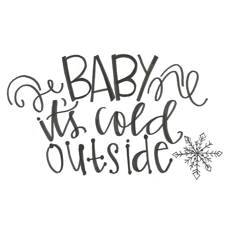 «Baby It's Cold dehors 3», art textuel sur toile tendue, H 8 po x l 12 po