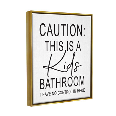 «Kids Bathroom No Control Casual Bathroom Sign» par lettré et doublé - reproduction de cadre flottant sur toile