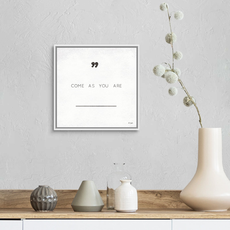 Reproduction d’art textuel sur toile, "Come that you are" par Jaxn Blvd., Cadre blanc, H 14 po x l 14 po x P 1,75 po
