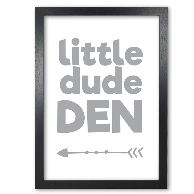 Little Dude Den - Print, 60 cm H x 42 cm W x 5 cm D, Black Grain Frame
