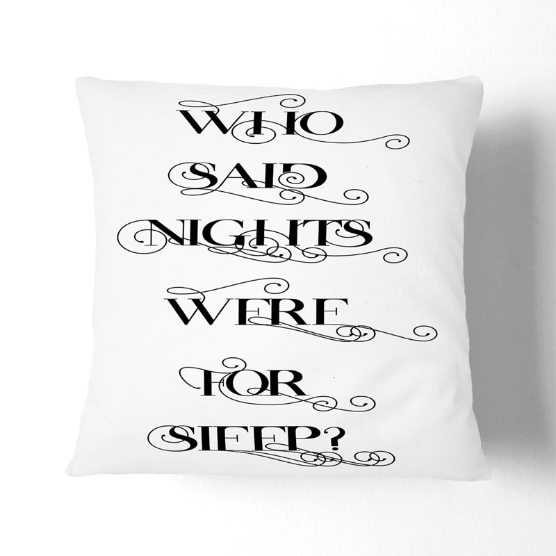Who Said Nights Were for Sleep Scatter Cushion, White, 40cm H x 40cm W x 15cm D