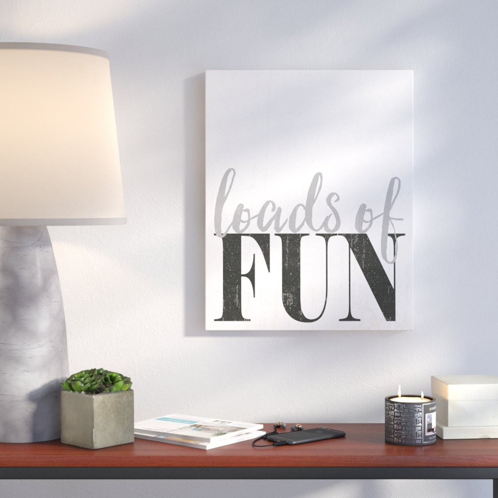 Loads of Fun Laundry Room - Textual Art Print on Canvas Wrought Studio™ 