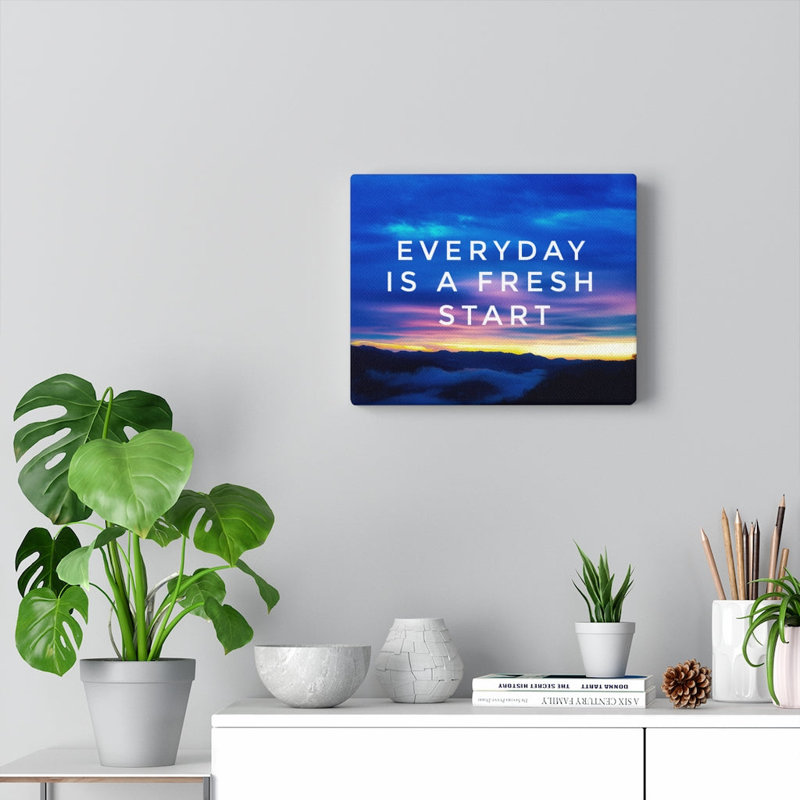 Everyday Is a Fresh Start 1 Piece Wrapped Canvas Wall Art, 20cm H x 25cm W