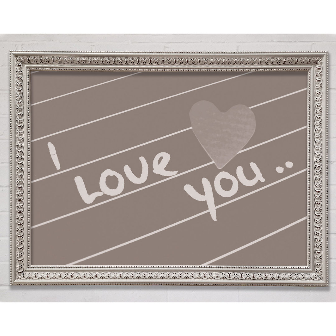 Gerahmtes Poster Liebeszitat Ich liebe dich Herz in Beige