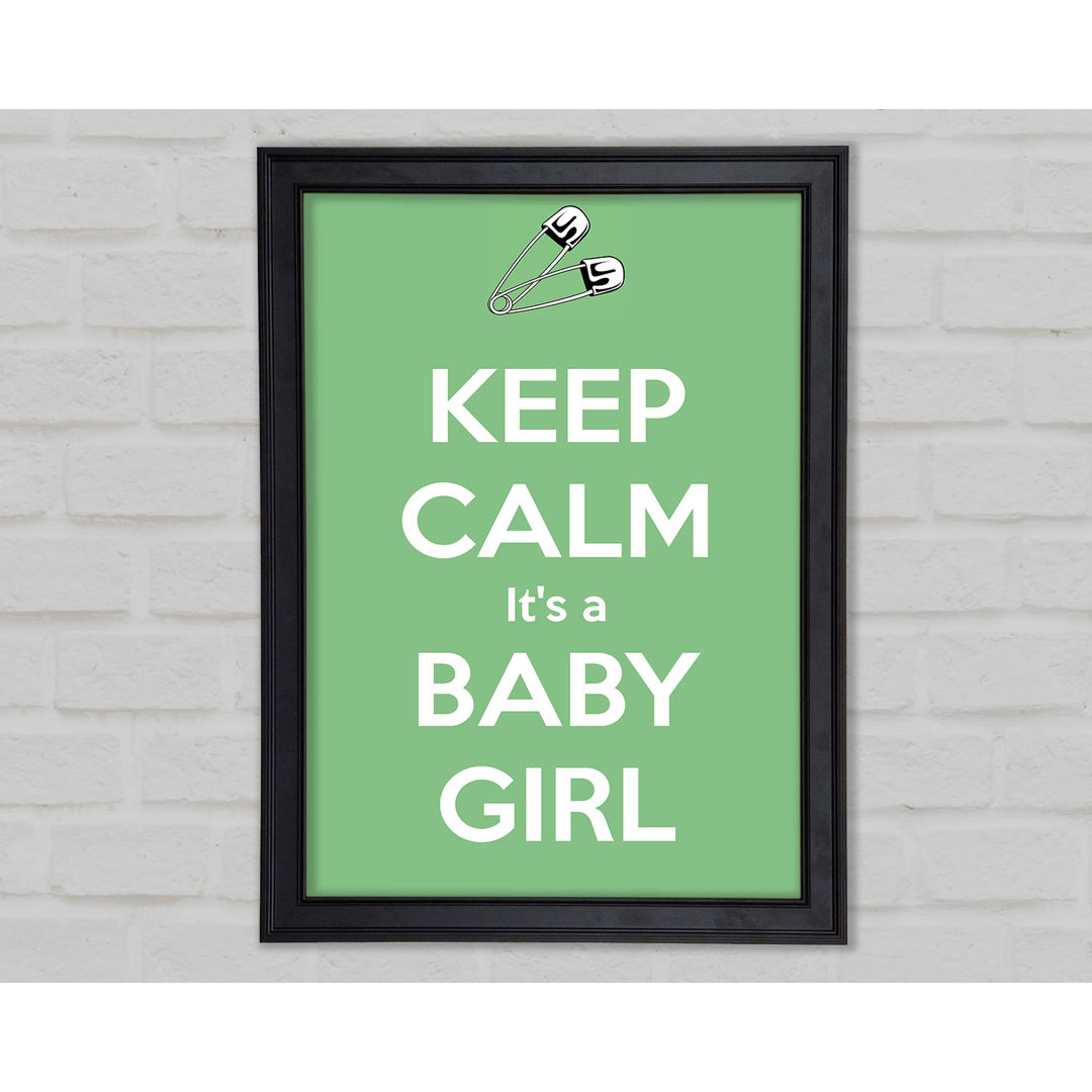 Gerahmter Kunstdruck Keep Calm Its A Baby Girl