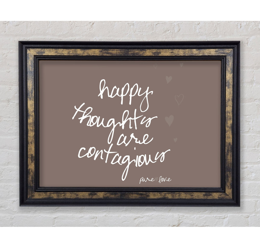 Happy Thoughts Are Contagious Beige - Bilderrahmen Kunstdrucke