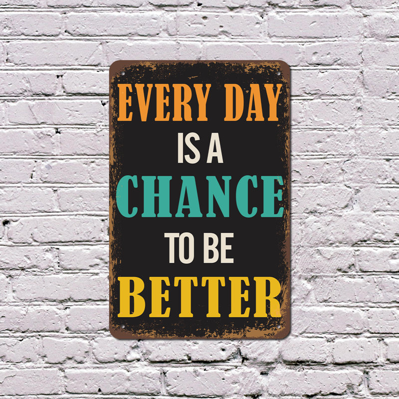 Enseigne en plastique «Everyday Is A Chance To Be Better» 8 po x 12 po