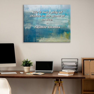 Trinx Gallery Wrapped Canvas By Twinkle Khanna: "Life is but a play of chance in the game of