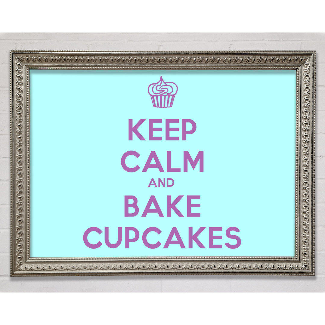 Küche Zitat Keep Calm Bake Cupcakes - Einzelne Bilderrahmen Kunstdrucke