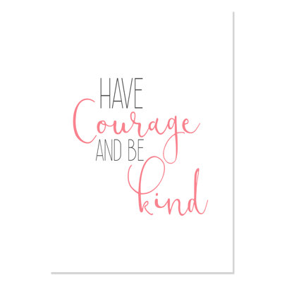 Impression sur papier roulée «Have Courage 1»