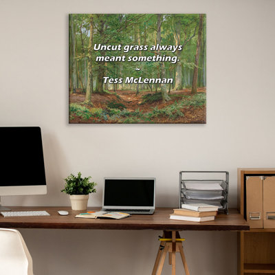 Artsy Quote "Uncut grass always meant something." By Tess McLennan Gallery Wrapped Canvas