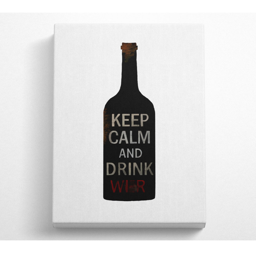 Küche Zitat Keep Calm Drink Wine - Leinwanddrucke auf Leinwand