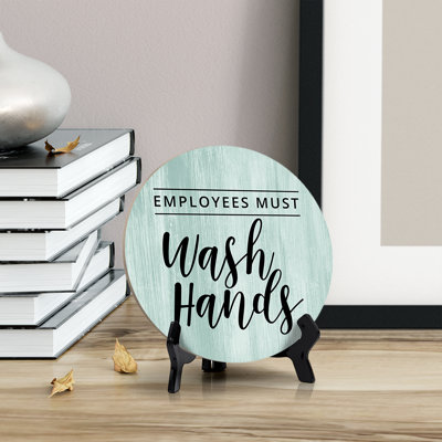 Round Employees Must Wash Hands, Decorative Bathroom Table Sign with Acrylic Easel
