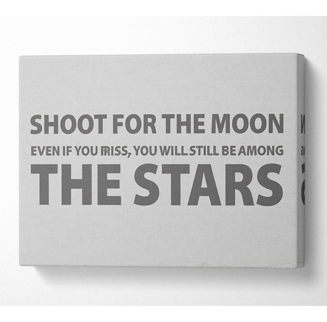 Motivationszitat Shoot For The Moon Grau - Wrapped Canvas Typografie