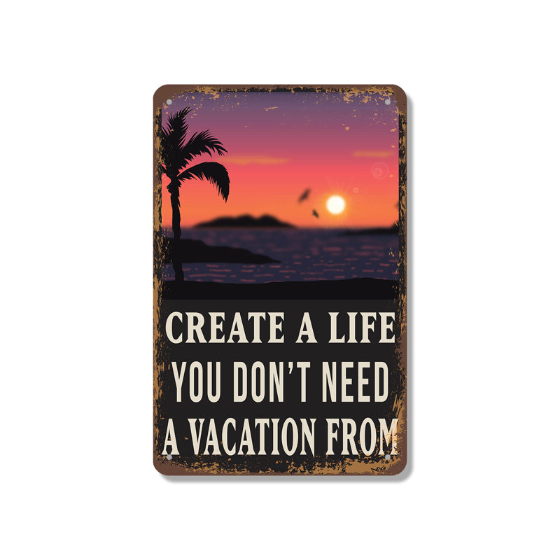 Créez une vie dont vous n'avez pas besoin de vacances (paquet de 2) en aluminium de 7 po x 10 po