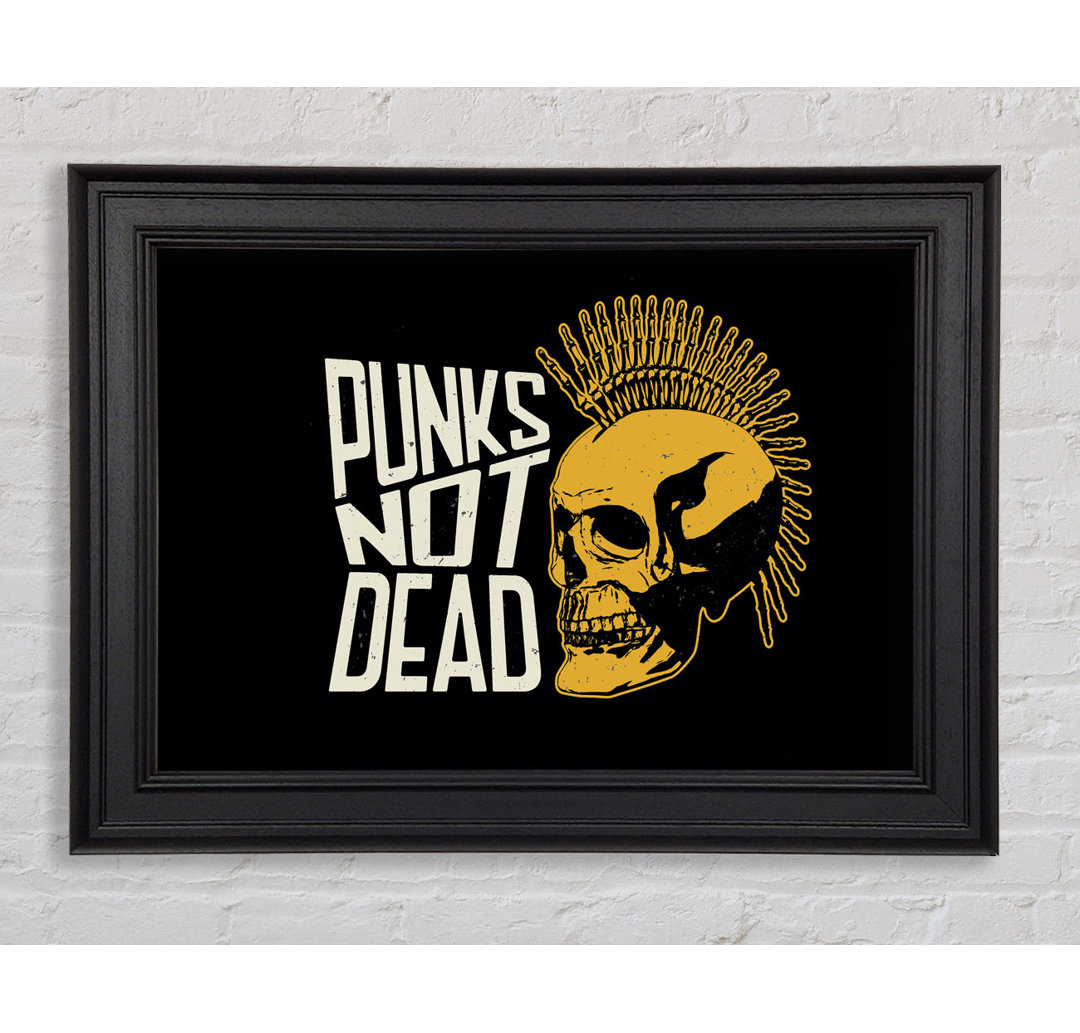 Punks Not Dead 1 Gerahmter Druck