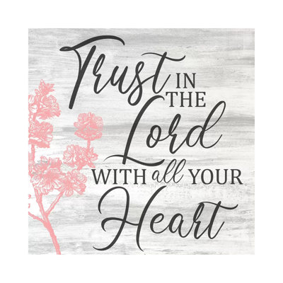 Trust In The Lord by Kimberly Allen - Wrapped Canvas Gallery-Wrapped Canvas Giclée