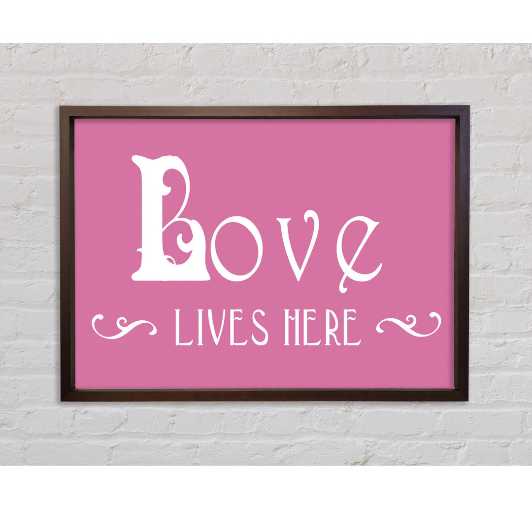 Love Quote Love Lives Here Vines Pink Framed Print