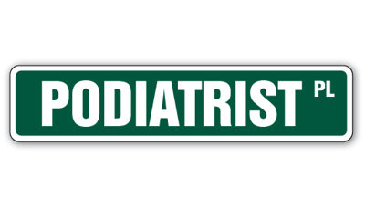 Podiatrist Street Sign Heavy Duty Plastic 8" X 36"
