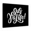 Jesus Is Life! - Wrapped Canvas Print-602853827