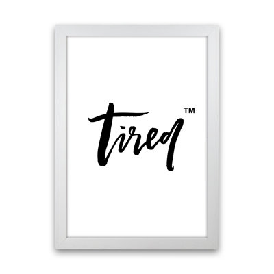 Tired Tm - Print on Canvas