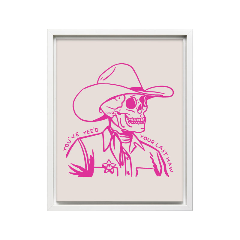 You've Yee'd Your Last Haw, Canvas, 12"H x 16"W, White Framed