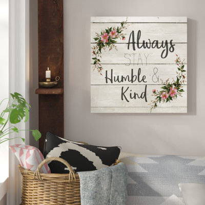 " Always Stay Humble And KInd "