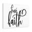 Have Faith - Wrapped Canvas Print