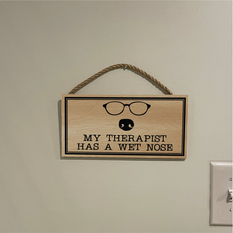 «My Therapist Has A Wet Nose», panneau en bois