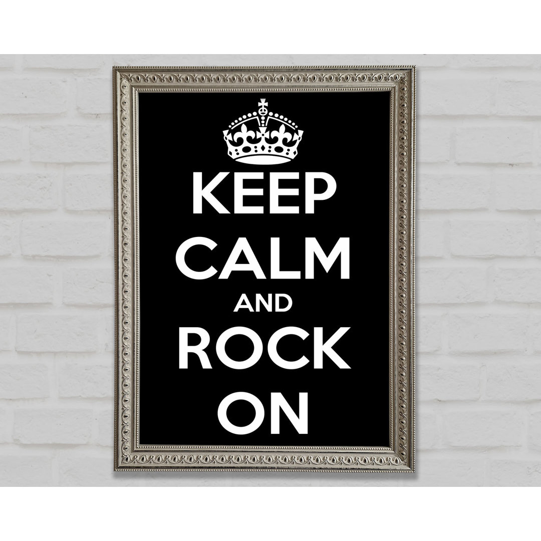 Keep Calm And Rock On Gerahmter Druck