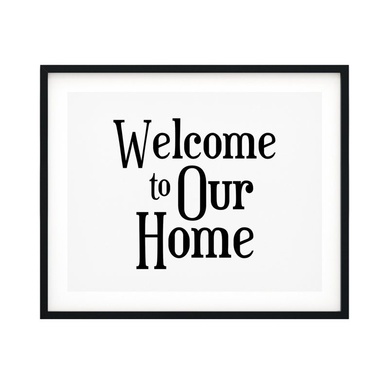 Welcome To Our Home - Reproduction d'art textuel sur papier sans cadre, H 11 po x l 14 po x P 0,01 po